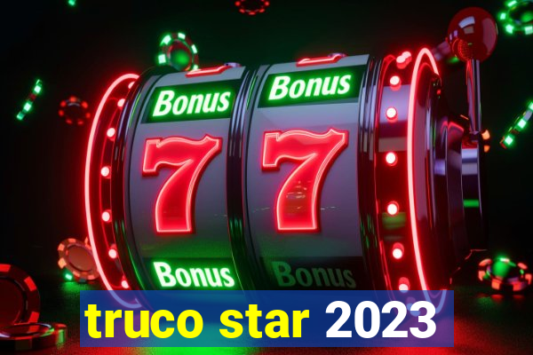 truco star 2023